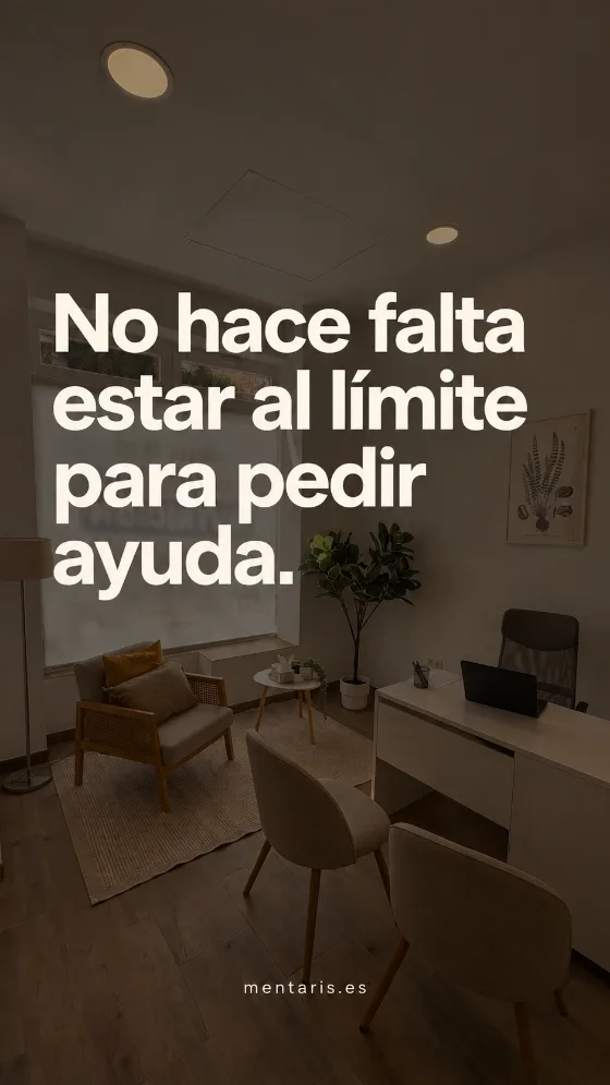 No hace falta estar al límite para pedir ayuda.